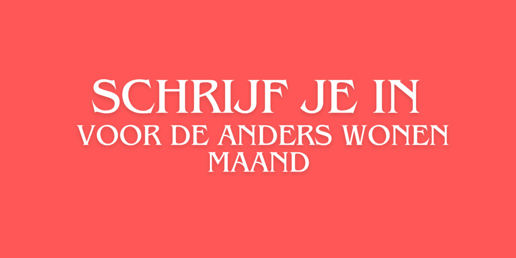 Schrijf Je In Voor De Anders Wonen Maand