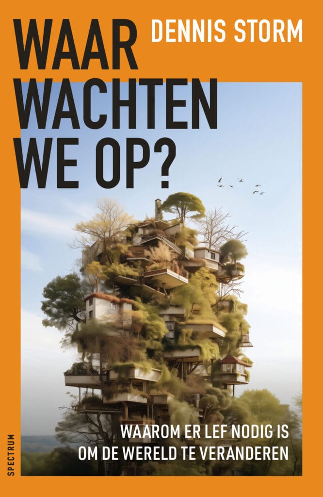 Dennis Storm Over Zijn Nieuwe Boek Waar Wachten We Op? #Duurzaamheid