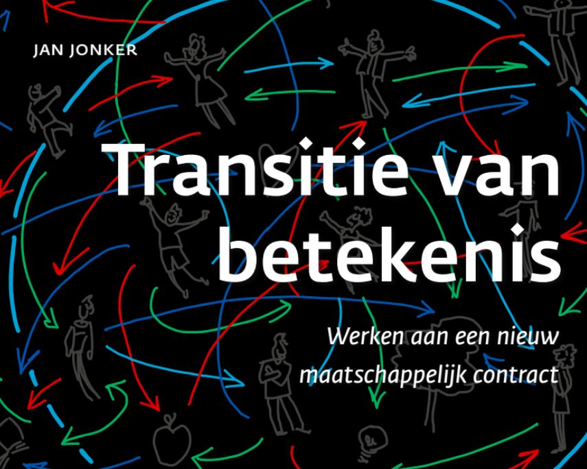 Hoe veranderen we onze samenleving echt? Jan Jonkers route naar collectieve waarde 5 Hoe Veranderen We Onze Samenleving Echt? Jan Jonkers Route Naar Collectieve Waarde